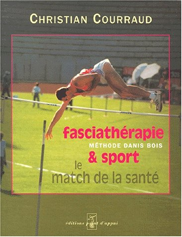 Fasciathérapie et sport, méthode Danis Bois : le match de la santé