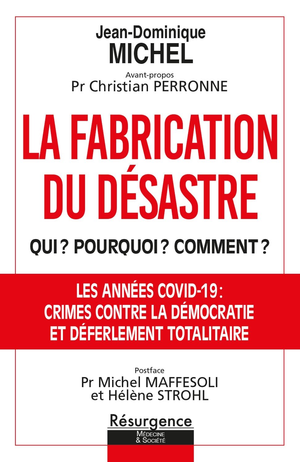 La fabrication du désastre : qui ? Pourquoi ? Comment ? Opération criminelle ou coup d'Etat planétai
