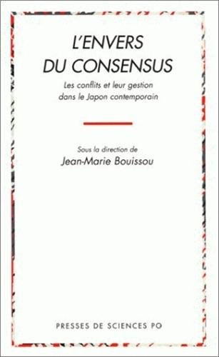L'envers du consensus : les conflits et leur gestion dans le Japon contemporain