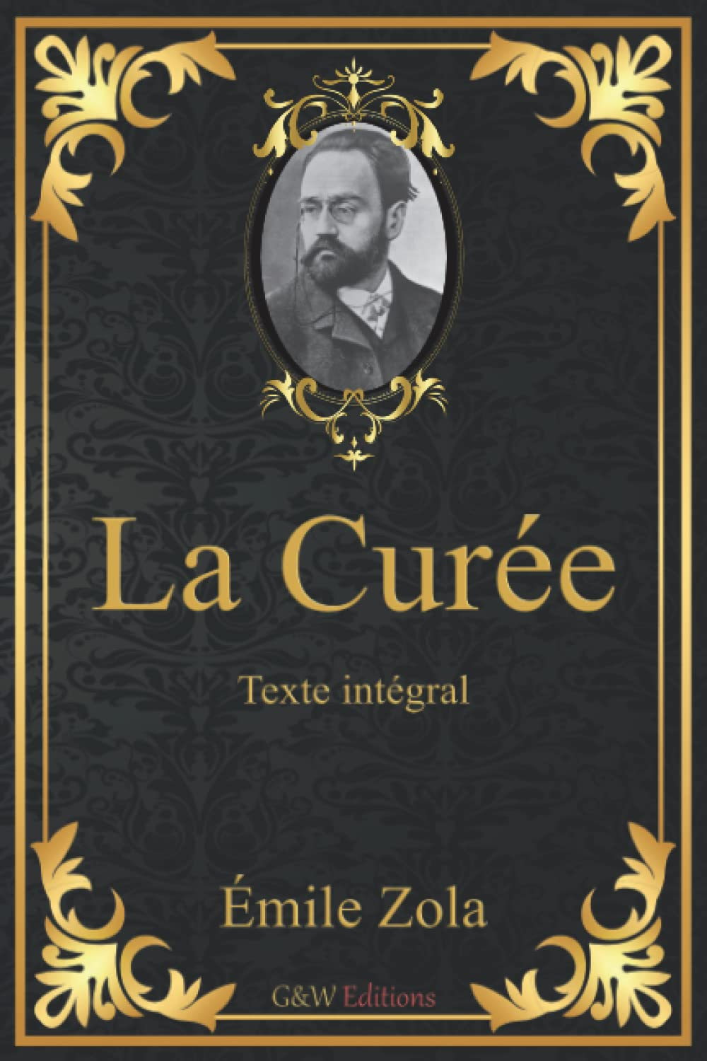La Curée: Émile Zola | Texte intégral | G&W Editions (Annoté)