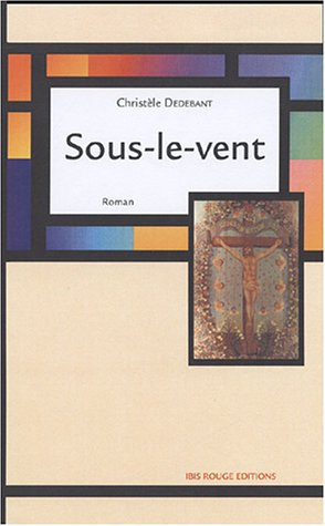 Sous-le-vent : fantaisie historique en vingt-quatre tableaux
