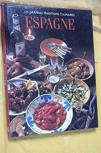 espagne : le pays et les gens... toutes les grandes recettes