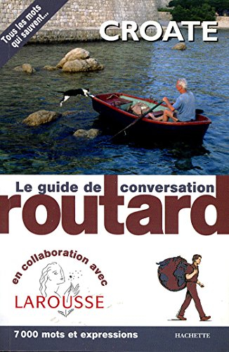 Croate : tous les mots qui sauvent... : 7.000 mots et expressions