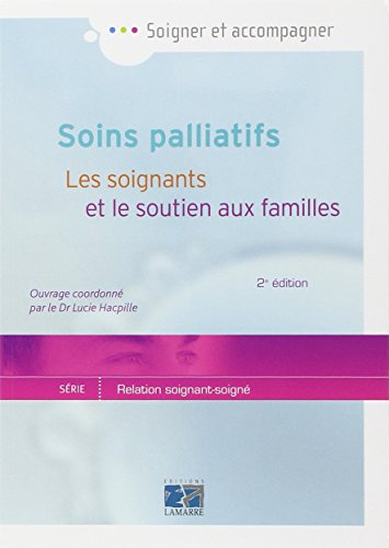 Soins palliatifs : les soignants et le soutien aux familles