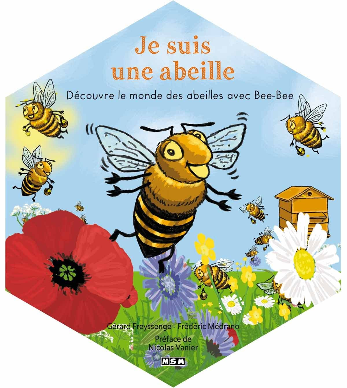 Je suis une abeille : découvre le monde des abeilles avec Bee-Bee