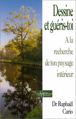 Dessine et guéris-toi ! : à la recherche de ton paysage intérieur