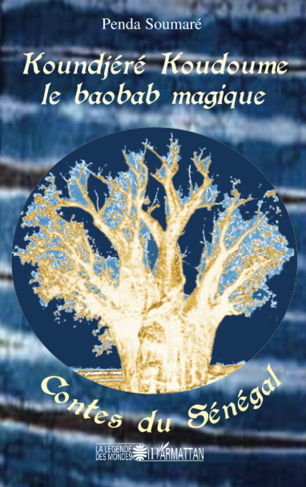 Koundjéré Koundoume, le baobab magique : contes du Sénégal