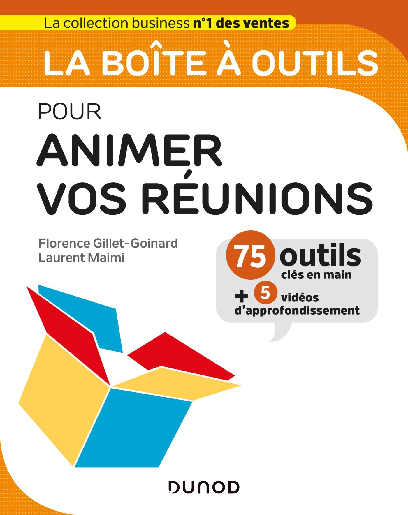 La boîte à outils pour animer vos réunions : 75 outils clés en main + 5 vidéos d'approfondissement