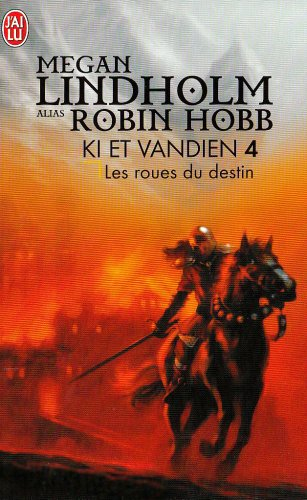 Le cycle de Ki et Vandien. Vol. 4. Les roues du destin