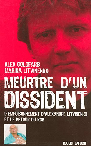 Meurtre d'un dissident : l'empoisonnement d'Alexandre Litvinenko et le retour du KGB