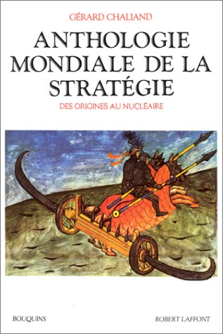 Anthologie mondiale de la stratégie : des origines au nucléaire