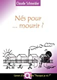 Nés. . . pour mourir ?