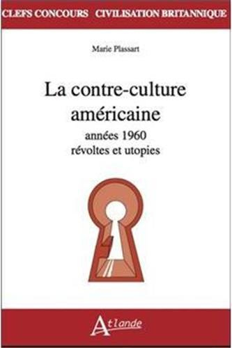 La contre-culture américaine : années 1960, révoltes et utopies