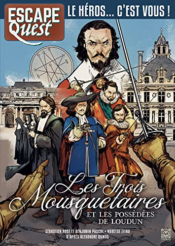 Escape quest. Les trois mousquetaires et les possédées de Loudun