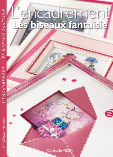 L'encadrement : créations fantaisie