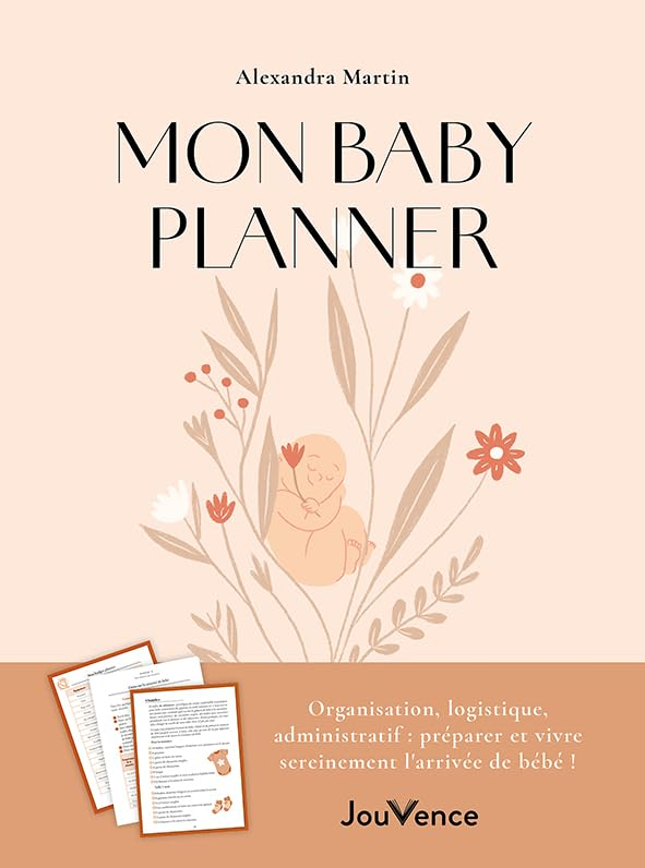 Mon baby planner : organisation, logistique, administratif : préparer et vivre sereinement l'arrivée