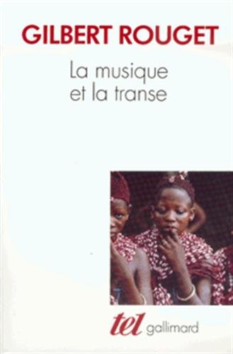 La Musique et la transe : esquisse d'une théorie générale des relations de la musique et de la posse