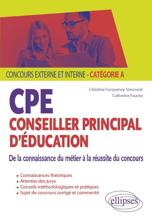 Conseiller principal d'éducation, CPE : de la connaissance du métier à la réussite du concours : con