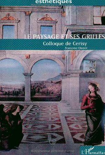 Le paysage et ses grilles : actes du Colloque de Cerisy-la-Salle (7-14 septembre 1992) Paysages ? Pa