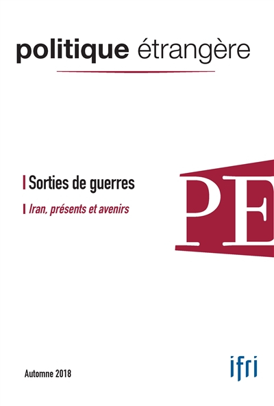 Politique étrangère, n° 3 (2018). Sorties de guerres