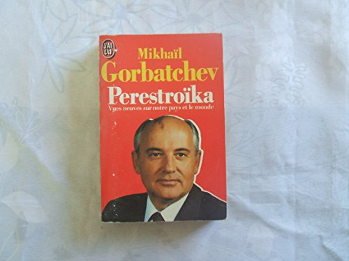 Perestroïka : vues neuves sur notre pays et le monde