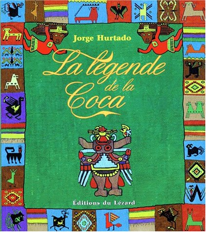 La légende de la coca : mythes et réalités