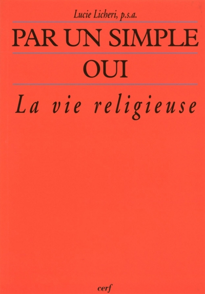 Par un simple oui... : la vie religieuse