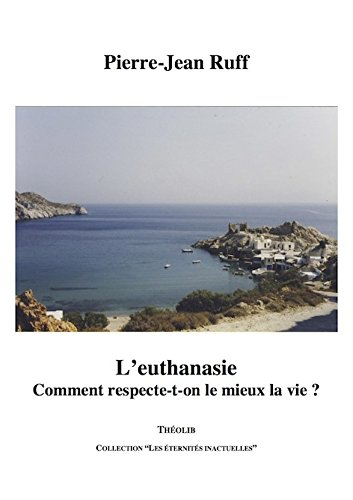 L'euthanasie : comment respecte-t-on le mieux la vie ?