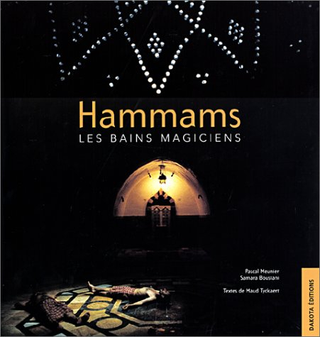 Hammams, les bains magiciens
