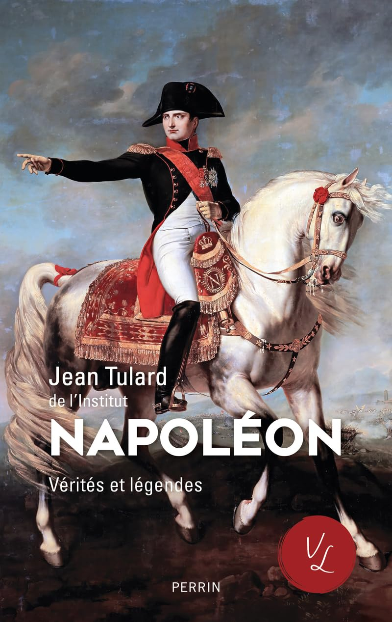 Napoléon : vérités et légendes