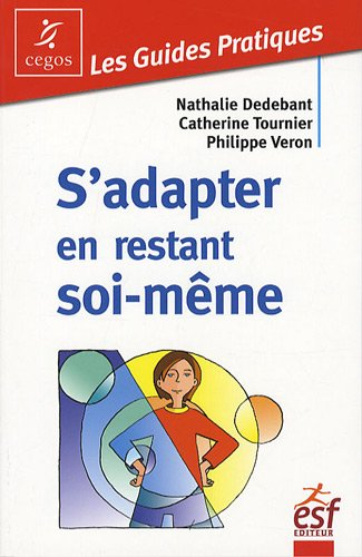 S'adapter en restant soi-même : comment décider ce qui est juste pour soi