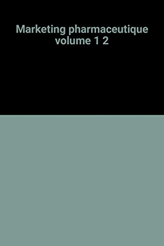 Le Médicament, éthique et réalité industrielle. Vol. 1-2. Marketing pharmaceutique