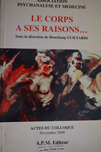 Le Corps a ses raisons...