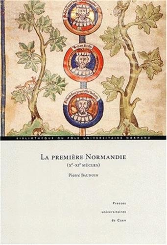La première Normandie, Xe-XIe siècles : sur les frontières de la haute Normandie : identité et const