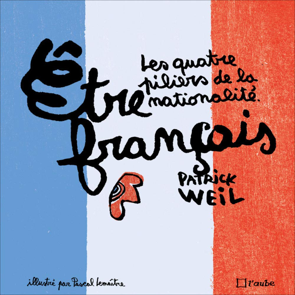 Etre français : les quatre piliers de la nationalité
