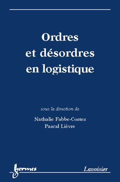 Ordres et désordres en logistique
