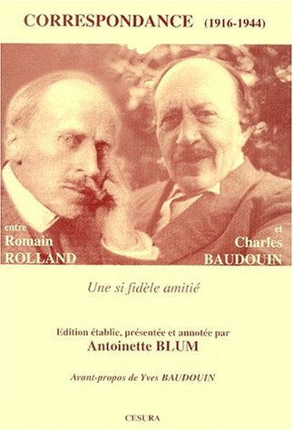 Correspondance entre Romain Rolland et Charles Baudouin : une si fidèle amitié : choix de lettres (1