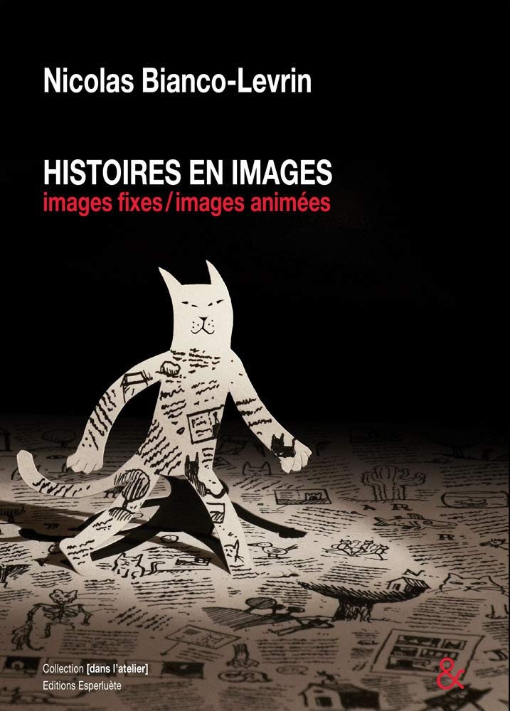 Histoires en images : images fixes, images animées : réflexions sur les procédés de fabrication des 
