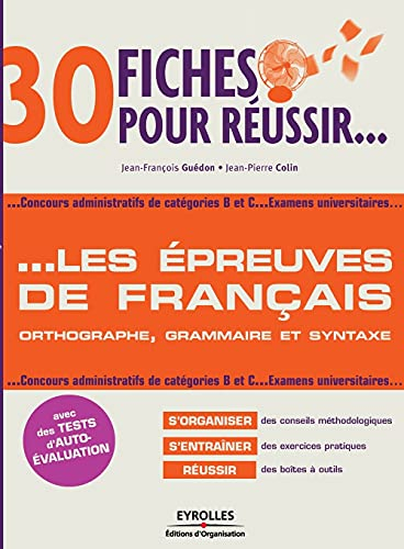30 fiches pour réussir les épreuves de français : orthographe, grammaire, syntaxe : concours adminis