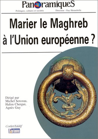 Panoramiques, n° 41. Marier le Maghreb à l'Union Européenne