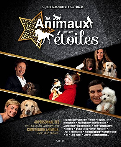 Des animaux près des étoiles : 40 personnalités nous racontent leur passion pour leurs compagnons an