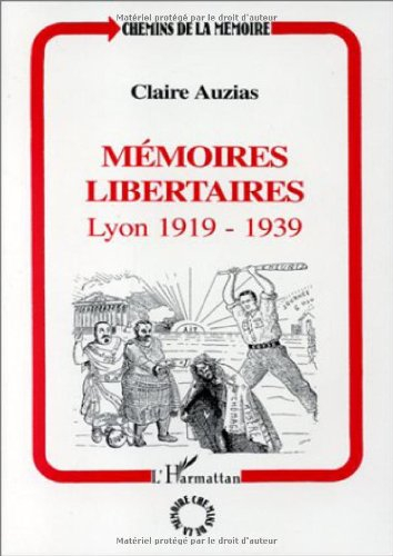 mémoires libertaires: lyon 1919-1939