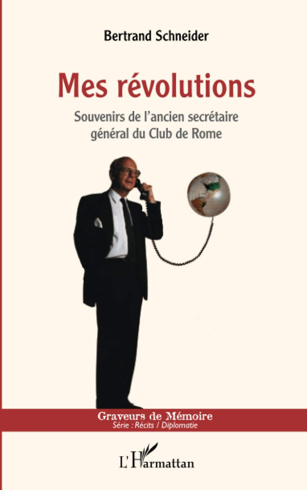Mes révolutions : souvenirs de l'ancien secrétaire général du Club de Rome