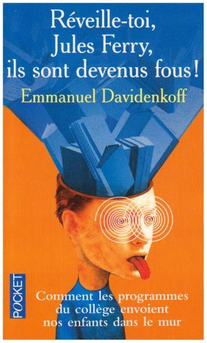 Réveille-toi, Jules Ferry, ils sont devenus fous : comment les programmes du collège envoient nos en