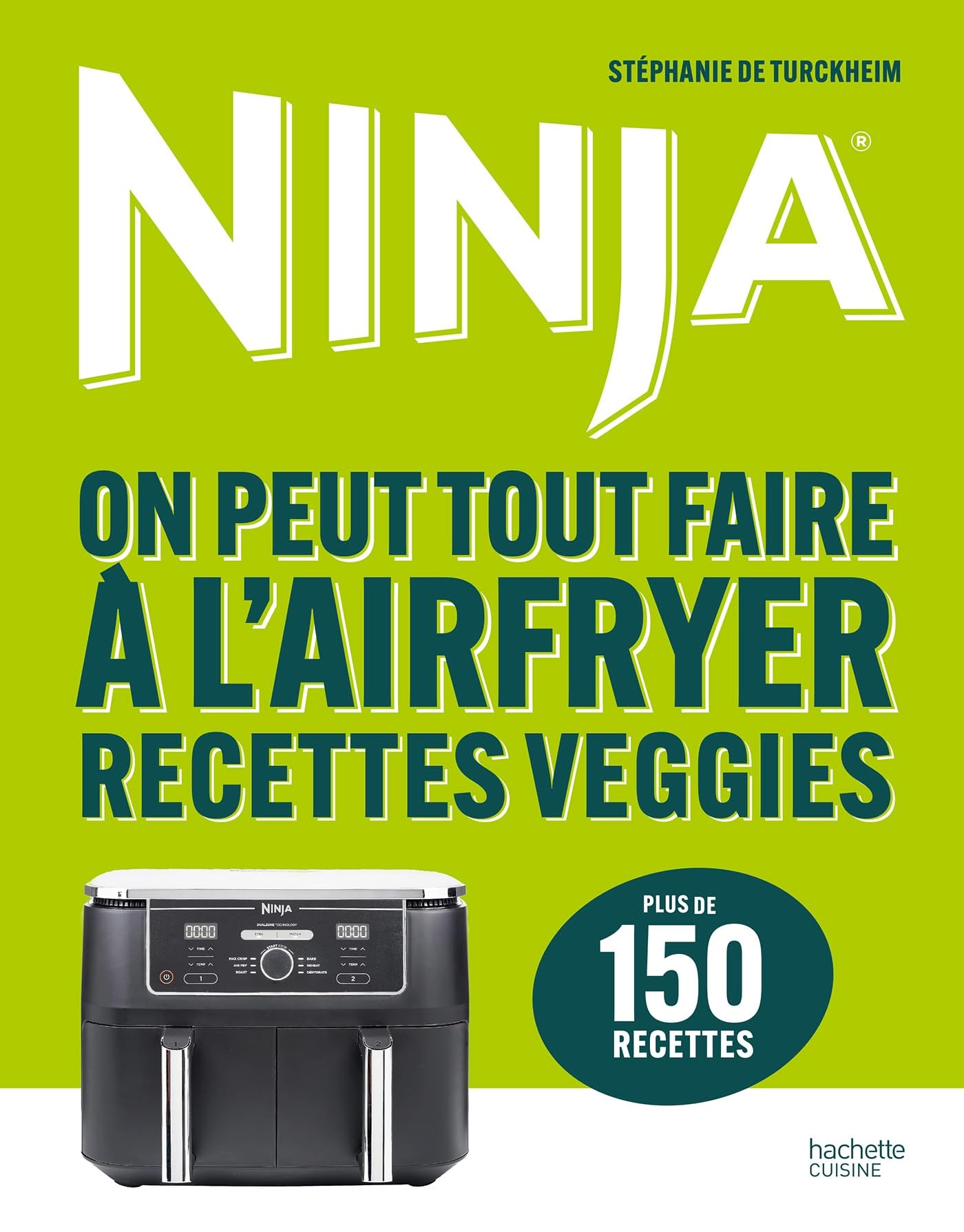 Ninja : on peut tout faire à l'airfryer : recettes veggies, plus de 150 recettes