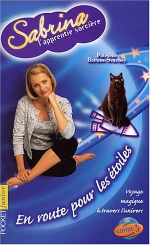 Sabrina, l'apprentie sorcière. Vol. 24. En route pour les étoiles : voyage magique à travers l'unive