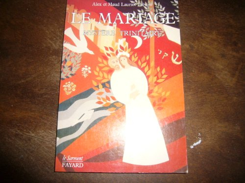 mariage, mystère trinitaire : beauté, vocation et sainteté de l'amour conjugal