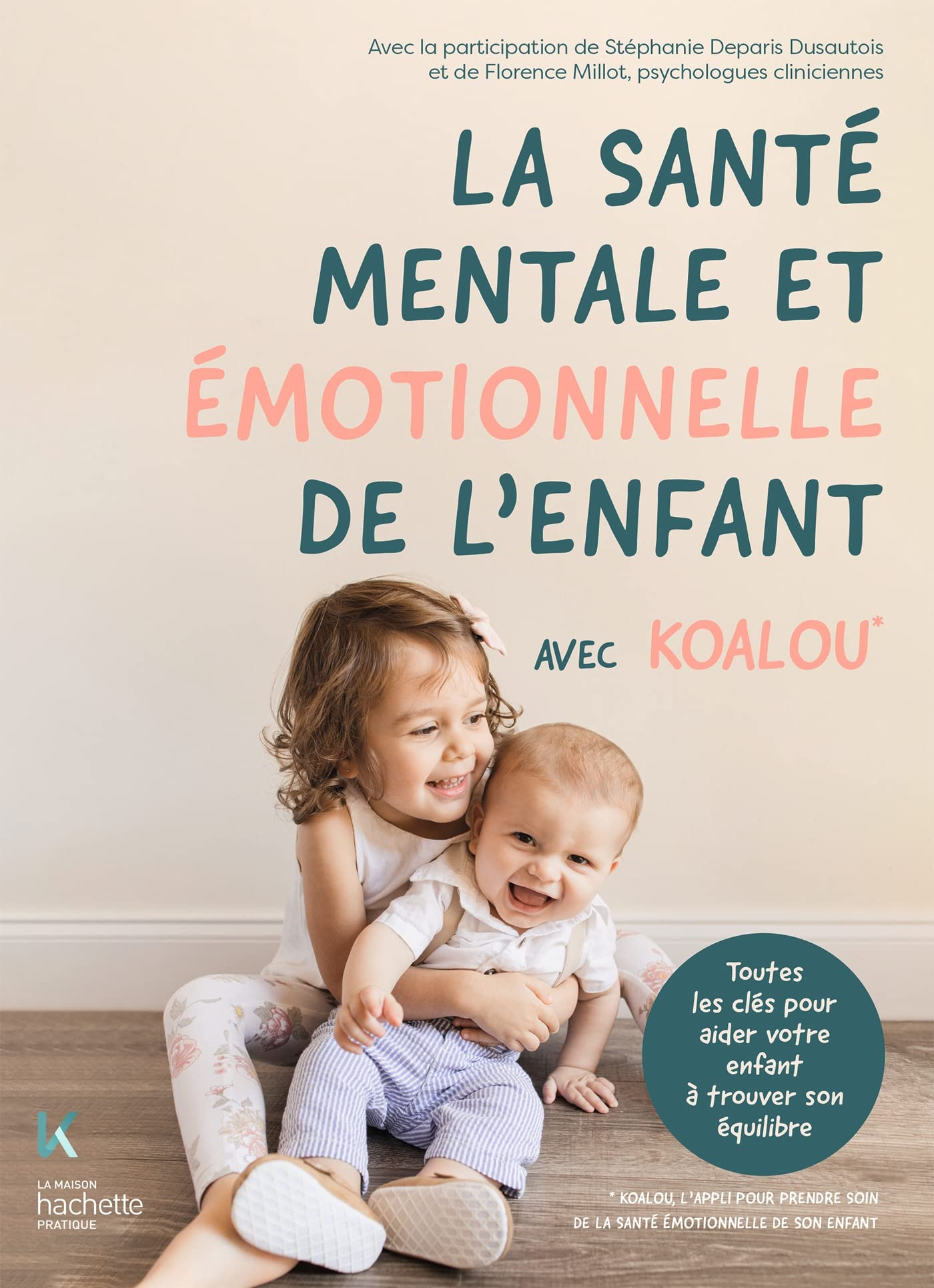 La santé mentale et émotionnelle de l'enfant : avec Koalou : toutes les clés pour aider votre enfant
