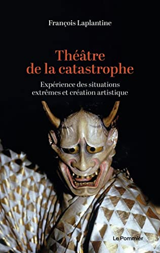 Théâtre de la catastrophe : expérience des situations extrêmes et création artistique