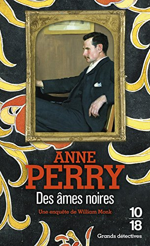 Une enquête de William Monk. Des âmes noires